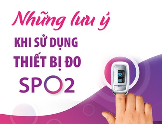 Cần lưu ý gì khi sử dụng máy đo Spo2