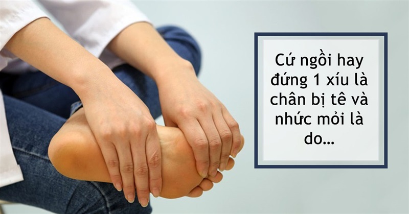 Nguyên nhân nào dẫn đến tình trạng tê bì chân tay khi ngồi lâu